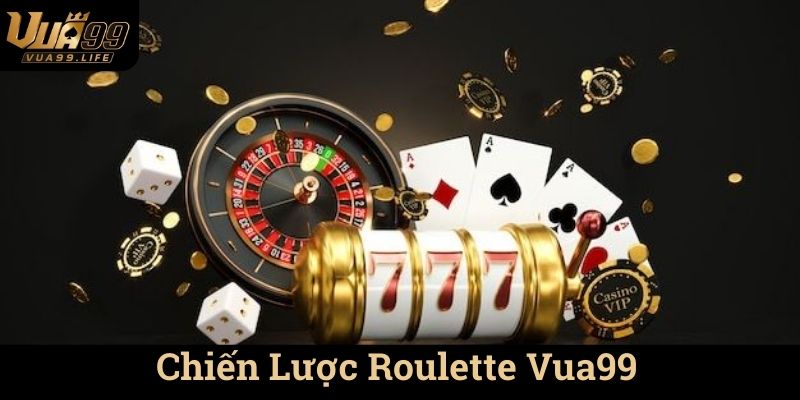 Chiến Lược Roulette Vua99