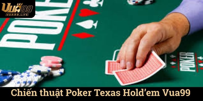 Poker Texas Hold'em Vua99 - Trải Nghiệm Đẳng Cấp 2 Chiến thuật Poker Texas Hold’em Vua99